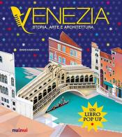 Venezia. Storia, arte e architettura. Ediz. a colori di David Hawcock, Kathryn Jewitt edito da Nuinui