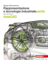 Tecniche di rappresentazione. Ediz. verde. Per le Scuole superiori. Con Contenuto digitale (fornito elettronicamente) di Sergio Sammarone edito da Zanichelli