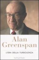 L' era della turbolenza di Alan Greenspan edito da Sperling & Kupfer