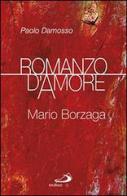 Romanzo d'amore. Mario Borzaga di Paolo Damosso edito da San Paolo Edizioni