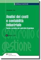 Analisi dei costi e contabilità industriale. Teoria e pratica del controllo di gestione di Alessandro Tullio edito da Ipsoa