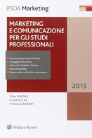 Marketing e comunicazione per gli studi professionali di Silvia Pavone, Giulia Picchi, Francesco Raineri edito da Ipsoa