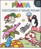 Pimpa. Coccodrilli e gelati polari. Con CD Audio di Tullio F. Altan edito da Franco Cosimo Panini
