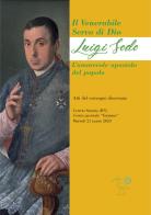 Il Venerabile servo di Dio: Luigi Sodo. L'amorevole apostolo del popolo. di Atti del convegno diocesano edito da 2000diciassette