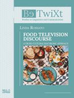 Food television disclosure. A cross-cultural diachronic approach di Linda Rossato edito da Paolo Loffredo