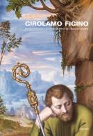 Girolamo Figino. Una pala restaurata e un pittore riscoperto del Cinquecento milanese edito da Scalpendi