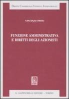 Funzione amministrativa e diritti degli azionisti di Vincenzo Pinto edito da Giappichelli