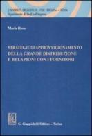 Strategie di approvvigionamento della grande distribuzione e relazioni con i fornitori di Mario Risso edito da Giappichelli