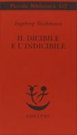 Il dicibile e l'indicibile. Saggi radiofonici di Ingeborg Bachmann edito da Adelphi