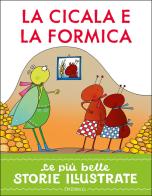 La cicala e la formica. Stampatello maiuscolo. Ediz. a colori di Roberto Piumini edito da EL