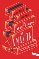 Il libretto rosso di Amazon. I segreti del metodo Jeff Bezos raccontati da due insider di Colin Bryar, Bill Carr edito da Vallardi A.