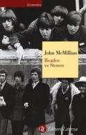 Beatles vs Stones di John McMillian edito da Laterza