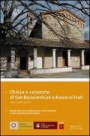 Chiesa e convento di San Bonaventura a Bosco ai Frati. Ediz. italiana e inglese edito da Polistampa