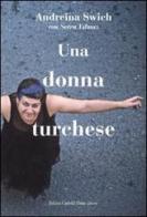 Una donna turchese di Andreina Switch, Serra Yilmaz edito da Dalai Editore