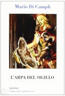 L'arpa del sigillo di Mario Di Campli edito da BastogiLibri