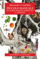 Piccolo manuale di alberi, boschi, forestali e comitati di Alessandro Cerofolini edito da Biblioteca dell'Immagine