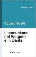 Il comunismo nel Vangelo e in Dante di Cesare Squitti edito da Aletti