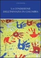 La condizione dell'infanzia in Colombia di Luigi De Rosa edito da Youcanprint
