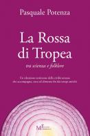 La rossa di Tropea tra scienza e folklore di Pasquale Potenza edito da Meligrana Giuseppe Editore