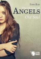 The house of angels. Old soul. Ediz. italiana di Emma Rain edito da Lettere Animate