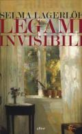 Legami invisibili di Selma Lagerlöf edito da Elliot