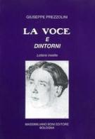 La voce e dintorni di Giuseppe Prezzolini edito da Firenzelibri