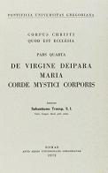 De virgine dei para maria corde mystici corporis di Sebastian Tromp edito da Pontificia Univ. Gregoriana