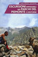 Escursioni imperdibili nei parchi del Piemonte e dintorni di Filippo Ceragioli, Aldo Molino edito da Edizioni del Capricorno