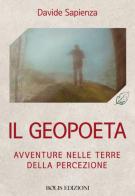 Il geopoeta. Avventure nelle terre della percezione di Davide Sapienza edito da Bolis