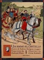 Un anno al castello. Diario di Tobias Burgess, paggio di Richard Platt edito da Emme Edizioni