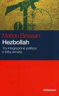 Hezbollah. Tra integrazione politica e lotta armata di Matteo Bressan edito da Datanews