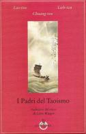 I padri del taoismo di Lao Tzu, Lieh-Tzu, Chuang-tzu edito da Luni Editrice