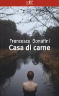 Casa di carne di Francesca Bonafini edito da Avagliano