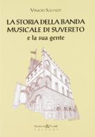 La storia della banda musicale di Suvereto e la sua gente di Vinizio Sguazzi edito da Bandecchi & Vivaldi