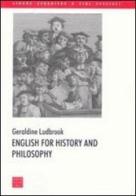 English for history and philosophy di Geraldine Ludbrook edito da Libreria Editrice Cafoscarina