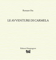 Le avventure di Carmela di Romano Oss edito da Edizioni Disegnograve