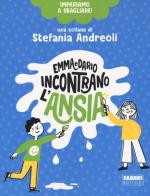 Emma e Dario incontrano l'ansia. Impariamo a sbagliare! di Stefania Andreoli edito da Fabbri