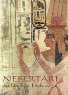 Nefertari per la quale il sole sorge di Valeria Ornano edito da Youcanprint