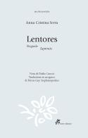Lentores. Ediz. sarda, italiana e greca di Anna Cristina Serra edito da Soter Editrice