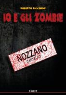 Io e gli zombie vol.6 di Roberto Piccinini edito da Edikit