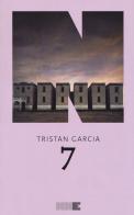 7 di Tristan Garcia edito da NN Editore