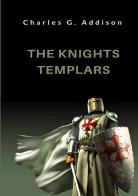 The knights templars di Charles G. Addison edito da StreetLib