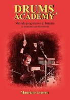 Drums Academy. Metodo progressivo di batteria. Da avanzato a professionista di Maurizio Lettera edito da Youcanprint