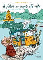 La felicità un viaggio alla volta. Il segreto è nel tuo Ikigai di Samira Vicinanza edito da Giacovelli Editore