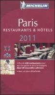 Paris 2011. Restaurants & hôtels. La guida rossa edito da Michelin Italiana