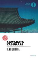 Denti di leone di Yasunari Kawabata edito da Mondadori