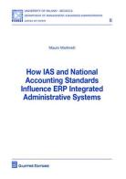 How IAS and national accounting standards influence ERP integrated administrative systems di Mauro Martinelli edito da Giuffrè