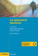 Le operazioni bancarie. Nuova ediz. edito da Il Mulino