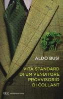 Vita standard di un venditore provvisorio di collant di Aldo Busi edito da Rizzoli