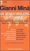 Un mondo migliore è possibile. Da Porto Alegre le idee per un futuro vivibile di Gianni Minà edito da Sperling & Kupfer